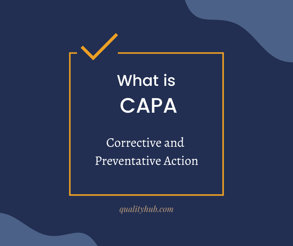 What is CAPA – Corrective and Preventative Action
